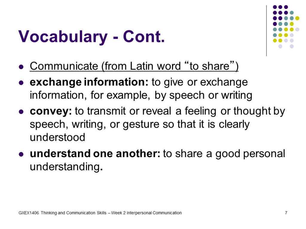 GXEX1406 Thinking and Communication Skills – Week 2 Interpersonal Communication 7 Vocabulary - Cont.